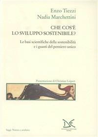 Che cos'è lo sviluppo sostenibile? - Enzo Tiezzi,Nadia Marchettini - copertina