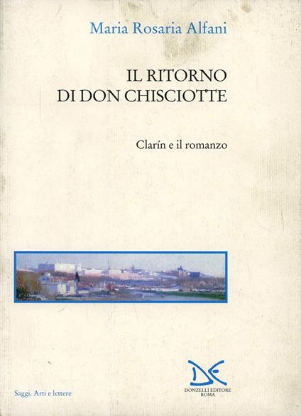 Il ritorno di don Chisciotte. Clarin e il romanzo - M. Rosaria Alfani - copertina