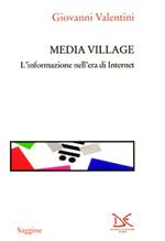 Media village. L'informazione nell'era di Internet