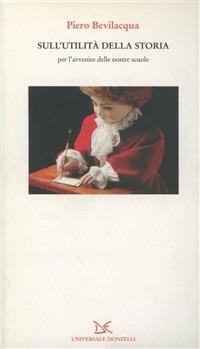 Sull'utilità della storia per l'avvenire delle nostre scuole - Piero Bevilacqua - copertina