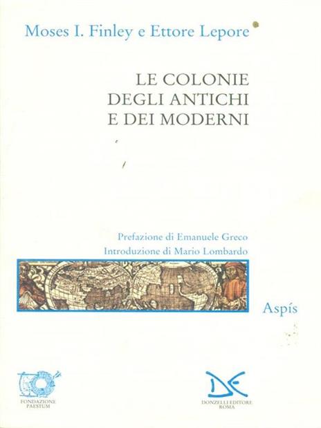 Le colonie degli antichi e dei moderni - Moses I. Finley,Ettore Lepore - copertina