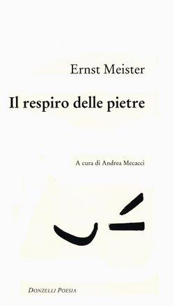 Il respiro delle pietre. Testo tedesco a fronte - Ernst Meister - 2