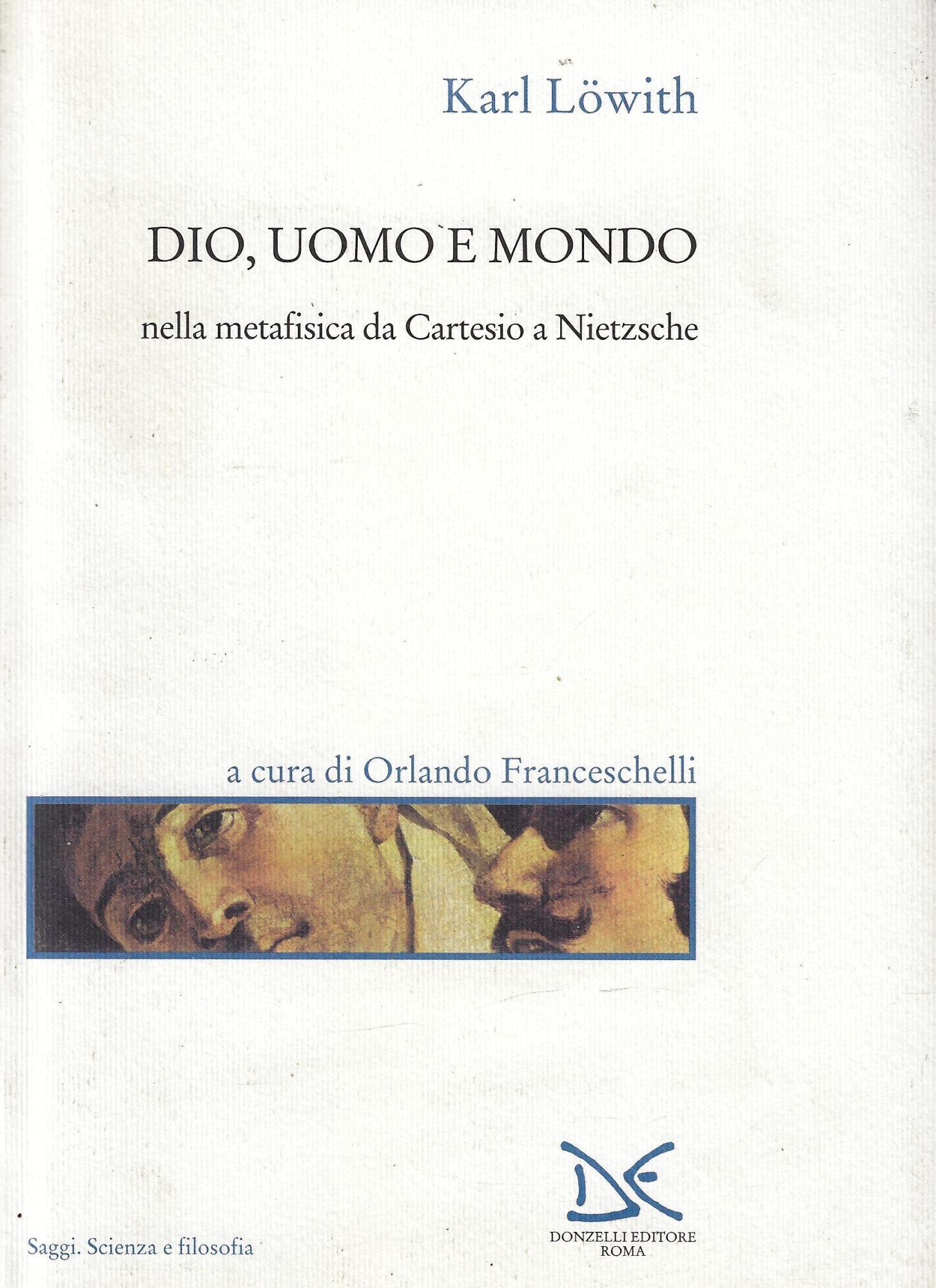 Dio, uomo e mondo nella metafisica da Cartesio a Nietzsche