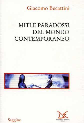 Miti e paradossi del mondo contemporaneo - Giacomo Becattini - copertina