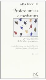 Professionisti e mediatori per una riforma delle libere professioni