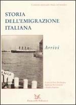 Storia dell'emigrazione italiana. Con CD Audio. Con CD-ROM. Vol. 2: Arrivi.