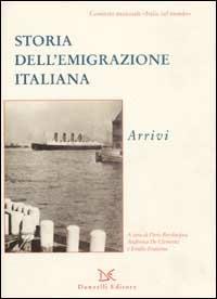 Storia dell'emigrazione italiana. Con CD Audio. Con CD-ROM. Vol. 2: Arrivi