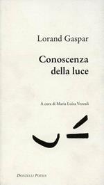 Conoscenza della luce. Testo francese a fronte