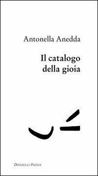 Il catalogo della gioia - Antonella Anedda - copertina