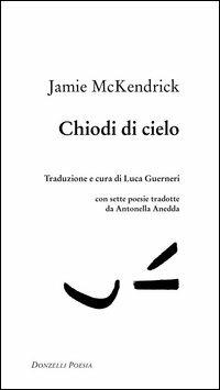 Chiodi di cielo - Jamie McKendrick - copertina