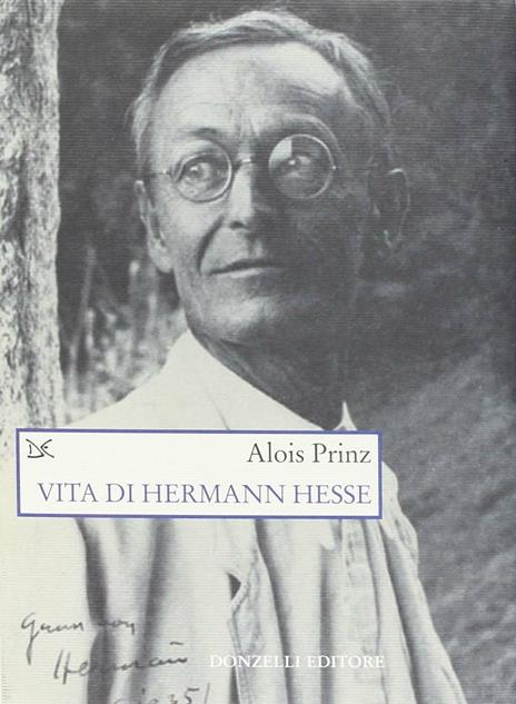 Vita di Hermann Hesse - Alois Prinz - 2