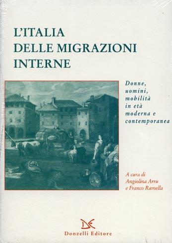 L' Italia delle migrazioni interne. Donne, uomini, mobilità in età moderna e contemporanea - copertina