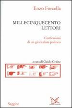 Millecinquecento lettori. Confessioni di un giornalista politico