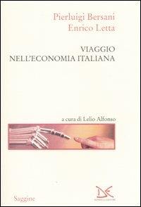 Viaggio nell'economia italiana - Pierluigi Bersani,Enrico Letta - copertina