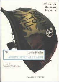 Arrivederci alle armi. L'America, il cinema, la guerra - Leslie Fiedler - copertina