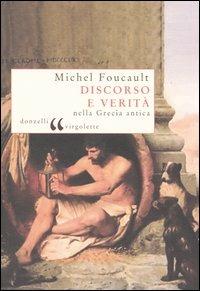 Discorso e verità nella Grecia antica - Michel Foucault - copertina