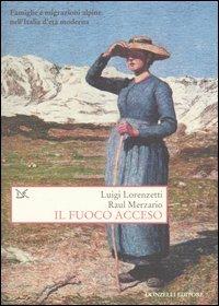 Il fuoco acceso - Luigi Lorenzetti,Raul Merzario - 2