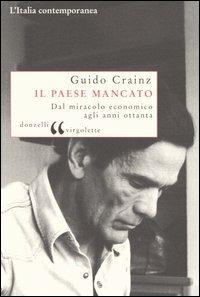 Il paese mancato. Dal miracolo economico agli anni Ottanta - Guido Crainz - copertina