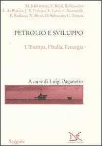 Petrolio e sviluppo. L'Europa, L'Italia, l'energia - copertina