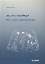 Della vita intermedia o della rinascita dello spirito tragico