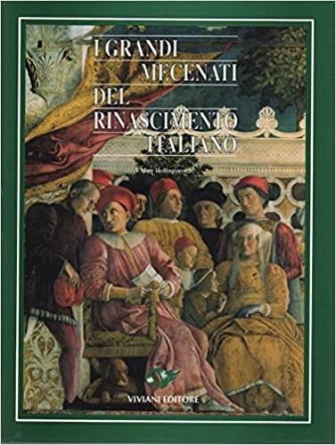 I grandi mecenati del Rinascimento italiano - Mary Hollingsworth - copertina
