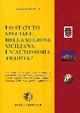 Lo statuto speciale della regione siciliana. Un'autonomia tradita? Commento storico, giuridico ed economico allo statuto speciale - Massimo Costa - copertina