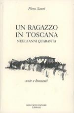 Un ragazzo in Toscana negli anni Quaranta. Note e bozzetti