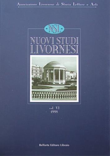 Nuovi studi livornesi. Annuario dell'Associazione di storia, lettere e arti livornesi (1998). Vol. 6 - copertina