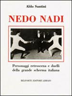 Nedo Nadi. Personaggi retroscena e duelli della grande scherma italiana