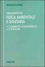 Argomenti di fisica ambientale e sanitaria (L'ambiente atmosferico. Il rumore)