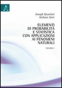 Elementi di probabilità e statistica con applicazioni ai fenomeni naturali - Joseph Quartieri,Stefano Steri - copertina