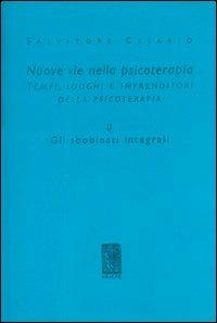 Nuove vie nella psicoterapia. Tempi, luoghi e imprenditori nella psicoterapia. Vol. 2: Gli sbobinati integrali - Salvatore Cesario - copertina