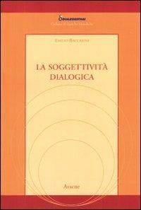 La soggettività dialogica - Emilio Baccarini - copertina