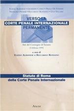 Verso la corte penale internazionale permanente e statuto di Roma della corte penale internazionale