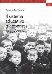 Il sistema educativo giapponese (1945-2002) - Daniela De Palma - copertina