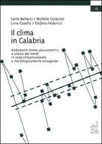 Il clima della Calabria. Andamenti termo-pluviometrici e analisi dei trend in zone climaticamente e morfologicamente omogenee - copertina