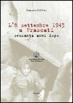 L' 8 settembre 1943 a Frascati. Sessanta anni dopo
