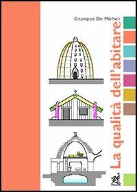 La qualità dell'abitare - Giuseppe De Micheli - copertina