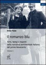 Il romanzo blu. Temi, tempi e maestri della narrativa sentimentale italiana del primo Novecento. Vol. 2