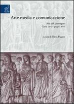 Arte, media e comunicazione. Atti del Convegno (Gaeta, 20-21 giugno 2003)
