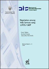 Negotiation among Web services using Lotos/CADP - Gwen Salaun,Andrea Ferrara,Antonella Chirichiello - copertina