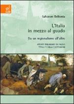 L' Italia in mezzo al guado. Da un regionalismo all'altro. Appunti preliminari sul nuovo titolo V della Costituzione