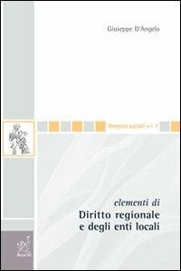 Elementi di diritto regionale e degli enti locali - Giuseppe D'Angelo - copertina