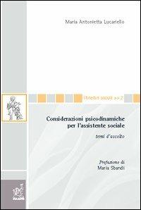Considerazioni psicodinamiche per l'assistente sociale. Temi d'ascolto - Maria Antonietta Lucariello - copertina