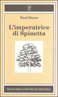 L'imperatrice di Spinetta - Paul von Heyse - copertina