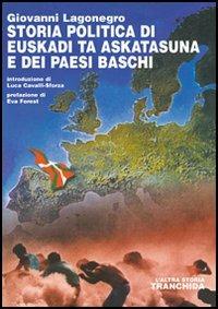 Storia politica di Euskadi ta Askatasuna e dei Paesi Baschi - Giovanni Lagonegro - copertina
