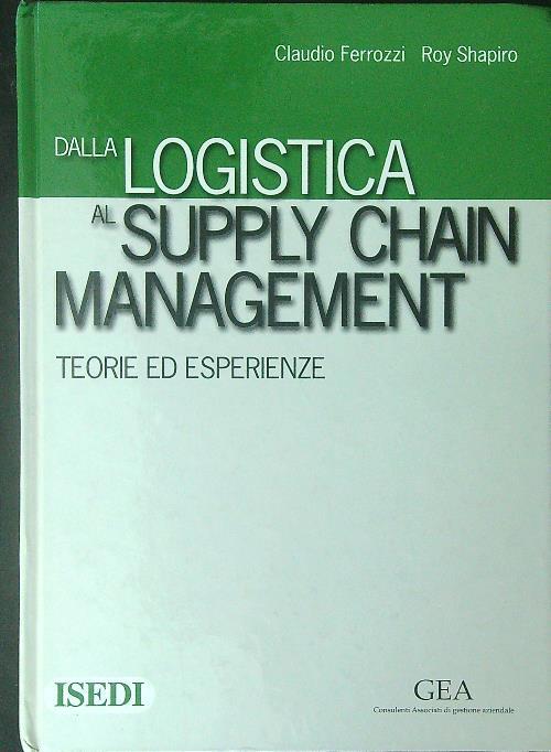 Dalla logistica al supply chain management. Teorie ed esperienze