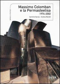 Massimo Colomban e la Permasteelisa 1974-2002 - Carmine Garzia,Andrea Moretti - copertina