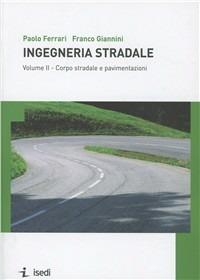 Ingegneria stradale. Vol. 2 - Paolo Ferrari,Franco Giannini - copertina