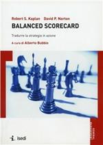 Balanced scorecard. Tradurre la strategia in azione